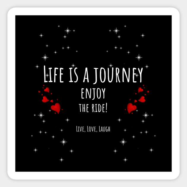 Life Is A Journey Enjoy The Ride Hearts and Stars - Live, Love, Laugh Sticker by ArleDesign